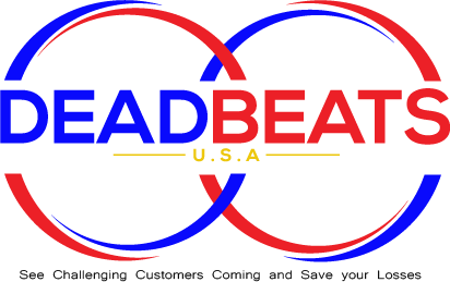 DEADBEATS USA - See Challenging Customers Coming and Save you potential Losses